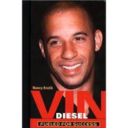 Vin Diesel : Fueled for Success