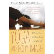Yoga and Body Image: 25 Personal Stories About Beauty, Bravery & Loving Your Body