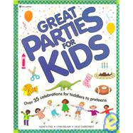 Great Parties For Kids Over 35 Celebrations for Toddlers to Preteens