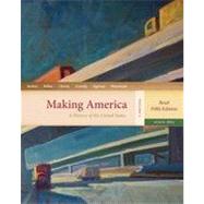 Making America: A History of the United States, Volume II: From 1865, Brief, 5th Edition