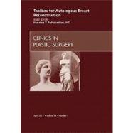 Toolbox for Autologous Breast Reconstruction: An Issue of Clinics in Plastic Surgery