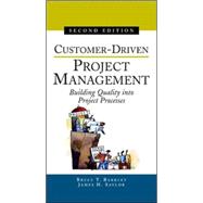 Customer-Driven Project Management Building Quality into Project Processes
