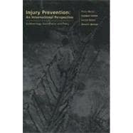 Injury Prevention: An International Perspective Epidemiology, Surveillance, and Policy