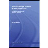 Armed Groups and the Balance of Power: The International Relations of Terrorists, Warlords and Insurgents