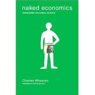 Naked Economics Undressing the Dismal Science