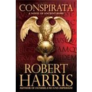 Conspirata : A Novel of Ancient Rome