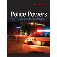 Police Powers: Law, Order and Accountability