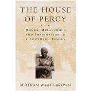 The House of Percy Honor, Melancholy, and Imagination in a Southern Family