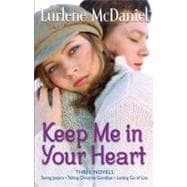 Keep Me in Your Heart Three Novels
