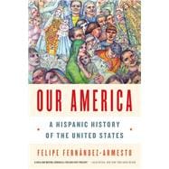 Our America A Hispanic History of the United States