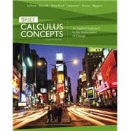 Calculus Concepts An Applied Approach to the Mathematics of Change, Brief Edition