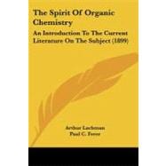 Spirit of Organic Chemistry : An Introduction to the Current Literature on the Subject (1899)