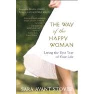 The Way of the Happy Woman Living the Best Year of Your Life