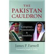 The Pakistan Cauldron: Conspiracy, Assassination & Instability