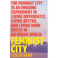Feminist City Claiming Space in a Man-Made World