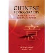 Chinese Lexicography A History from 1046 BC to AD 1911