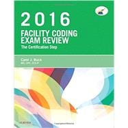 Facility Coding Exam Review 2016: The Certification Step