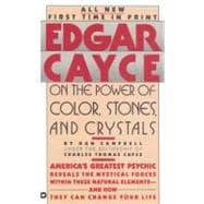 Edgar Cayce On the Power of Color, Stones, And Crystals