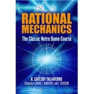 Rational Mechanics The Classic Notre Dame Course