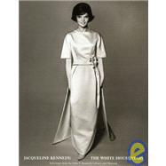 Jacqueline Kennedy : The White House Years: Selections from the John F. Kennedy Library and Museum Metropolitan Museum of Art