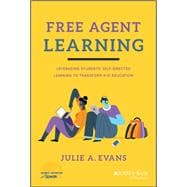 Free Agent Learning Leveraging Students' Self-Directed Learning to Transform K-12 Education