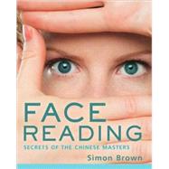 Face Reading Secrets of the Chinese Masters