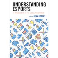 Understanding Esports An Introduction to the Global Phenomenon