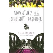 Adventures of a Bird-shit Foreigner