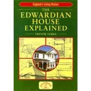 The Edwardian House Explained