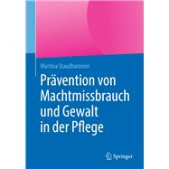 Prävention von Machtmissbrauch und Gewalt in der Pflege