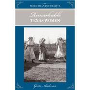 More Than Petticoats: Remarkable Texas Women
