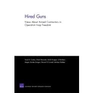Hired Guns Views About Armed Contractors in Operation Iraqi Freedom