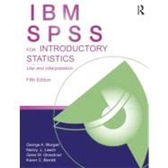 IBM SPSS for Introductory Statistics: Use and Interpretation, Fifth Edition