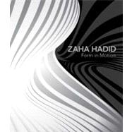 Zaha Hadid : Form in Motion