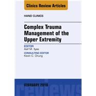 Complex Trauma Management of the Upper Extremity