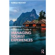 A Practical Guide to Managing Tourist Experiences