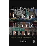 The Power of Urban Ethnic Places: Cultural Heritage and Community Life