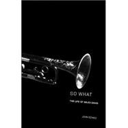 So What : The Life of Miles Davis