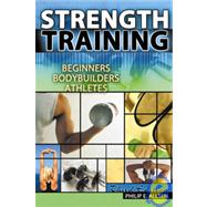 Strength Training : Beginners, Body Builders and Athletes