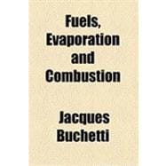 Fuels, Evaporation and Combustion