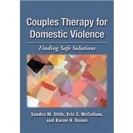 Couples Therapy for Domestic Violence: Finding Safe Solutions