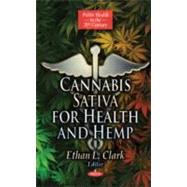 Cannabis Sativa for Health and Hemp
