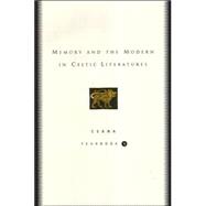 Memory and the Modern in Celtic Literatures CSANA Yearbook 5