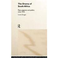 The Drama of South Africa: Plays, Pageants and Publics Since 1910