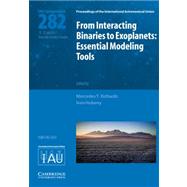 From Interacting Binaries to Exoplanets: Essential Modeling Tools: Proceedings of the 282nd Symposium of the International Astronomical Union Held in Tatranska Lomnica, Slovakia, July 18-22, 2011