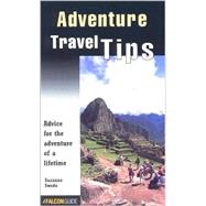 Adventure Travel Tips : Advice for the Adventure of a Lifetime