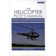 Helicopter Pilot's Manual  Principles of Flight and Helicopter Handling