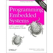 Programming Embedded Systems : With C and GNU Development Tools