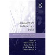 Governance and the Democratic Deficit: Assessing the Democratic Legitimacy of Governance Practices