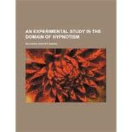 An Experimental Study in the Domain of Hypnotism